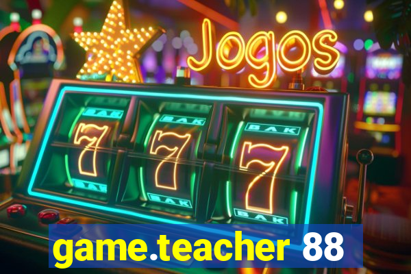 game.teacher 88